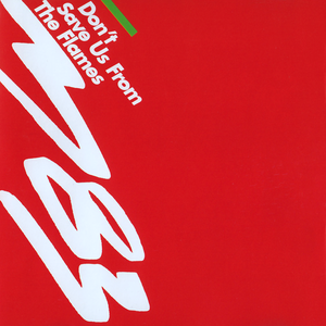 Don't Save Us From The Flames